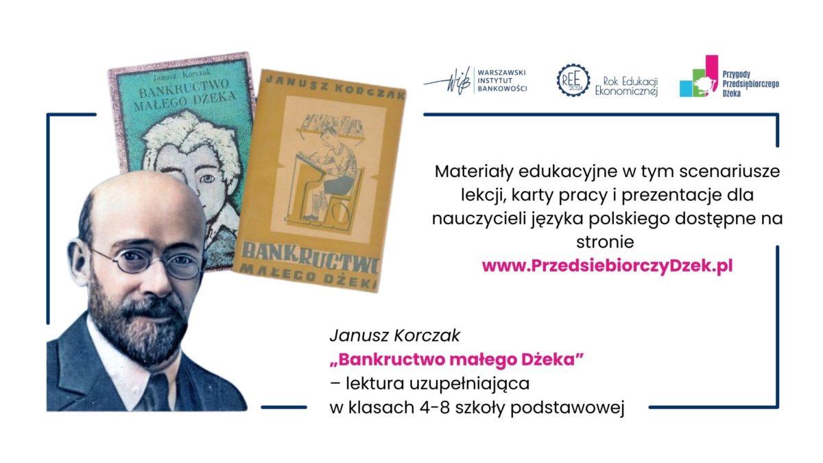 Książka Janusza Korczaka „Bankructwo małego Dżeka”. Pakiet materiałów edukacyjnych, bezpłatne egzemplarze książki do szkolnej biblioteki oraz 5 scenariuszy lekcji wraz z kartami pracy i prezentacjami.