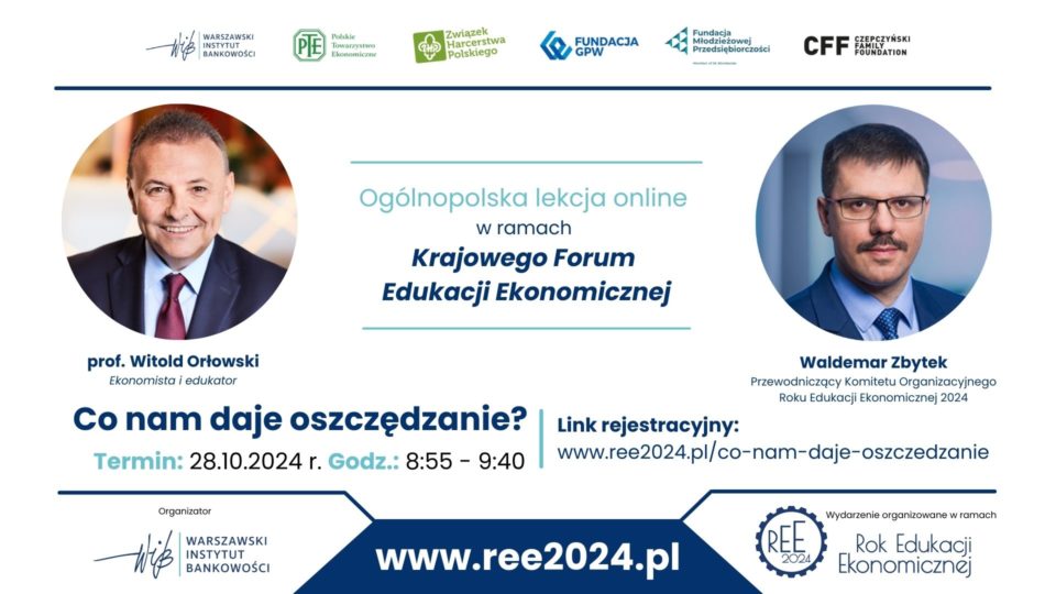 Ogólnopolska lekcja online „Co nam daje oszczędzanie?” - wydarzenie w ramach Krajowego Forum Edukacji Ekonomicznej: Małgorzata Kidawa-Błońska, Marszałek Senatu RP / Waldemar Zbytek, Przewodniczący Komitetu Organizacyjnego REE 2024 / prof. Witold Orłowski, Ekonomista i edukator, Główny Doradca Ekonomiczny PwC Polska